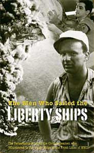 THE MEN WHO SAILED THE LIBERTY SHIPS